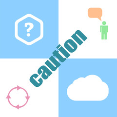 Security concept. word caution . Can be used for workflow layout, diagram, business step options, banner