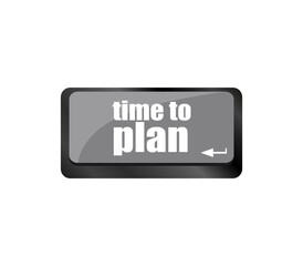 future time to plan concept with key on computer keyboard