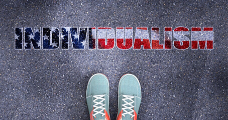 Individualism and politics in the USA, symbolized as a person standing in front of the phrase Individualism  Individualism is related to politics and each person's choice, 3d illustration