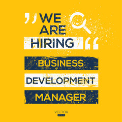 creative text Design (we are hiring Business Development Manager),written in English language, vector illustration.