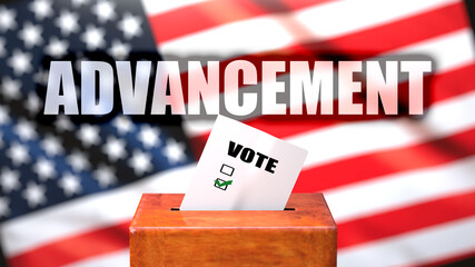 Fototapeta na wymiar Advancement and voting in the USA, pictured as ballot box with American flag in the background and a phrase Advancement to symbolize that Advancement is related to the elections, 3d illustration