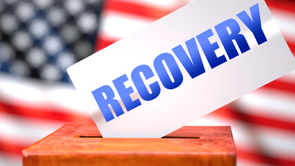 Fototapeta na wymiar Recovery and American elections, symbolized as ballot box with American flag in the background and a phrase Recovery on a ballot to show that Recovery is related to the elections, 3d illustration