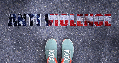 Anti violence and politics in the USA, symbolized as a person standing in front of the phrase Anti violence  Anti violence is related to politics and each person's choice, 3d illustration