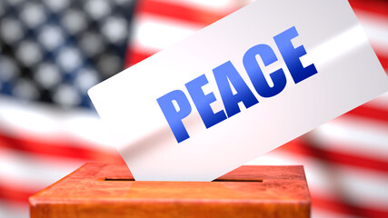 Fototapeta na wymiar Peace and American elections, symbolized as ballot box with American flag in the background and a phrase Peace on a ballot to show that Peace is related to the elections, 3d illustration