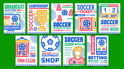 Soccer Collection Promotional Posters Set Vector. Soccer Camp And Training School, Ticket For Championship And Tournament Game Advertising Banners. Concept Template Style Color Illustrations