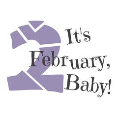 A funny phrase about the month of the year. Creative design on a light background for printing on clothes and things. Baby, it's such a month now. The effect of the slice on numbers and letters.