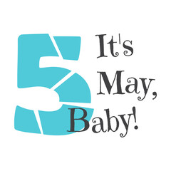 A funny phrase about the month of the year. Creative design on a light background for printing on clothes and things. Baby, it's such a month now. The effect of the slice on numbers and letters.