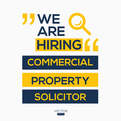 creative text Design (we are hiring Commercial Property Solicitor),written in English language, vector illustration.