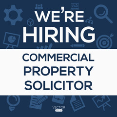 creative text Design (we are hiring Commercial Property Solicitor),written in English language, vector illustration.