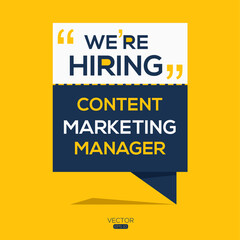 creative text Design (we are hiring Content Marketing Manager),written in English language, vector illustration.
