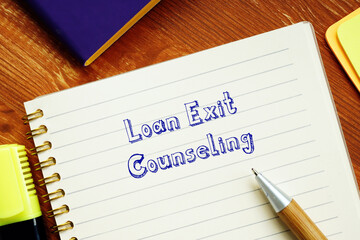 Business concept meaning Loan Exit Counseling with inscription on the page.