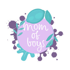 MOM OF BOYS hand drawn vector lettering with floral frame. Text in vector flat flowers border. Birthday, anniversary greeting card. Stock vector illustration isolated on white background.