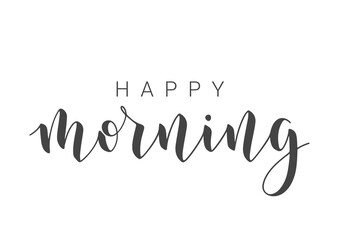 Vector Stock Illustration. Handwritten Lettering of Happy Morning. Template for Banner, Postcard, Poster, Print, Sticker or Web Product. Objects Isolated on White Background.