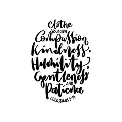 Printable Scripture Lettering On White Background.  Clothe Yourself with Compassion, Kindness, Humility. Colossians Scripture. Modern Calligraphy. Handwritten Inspirational Motivational Quote