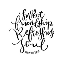 Printable Scripture Lettering On White Background. A Sweet Friendship Refreshes The Soul. Proverbs Scripture. Modern Calligraphy. Handwritten Inspirational Motivational Quote