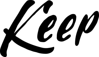 keep calligraphy handwritten lettering phrase