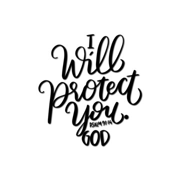 Printable Hand Lettered Quote. Scripture Hand Lettered. Psalm Bible Quote. I Will Protect You, God Hand Lettering Quote On White Background. Modern Calligraphy. 