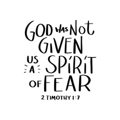 Printable Quote. Scripture Hand Lettering. God Has Not Given Us A Spirit Of Fear On White Background. Bible Quote. Modern Calligraphy. Handwritten Inspirational Motivation Quote.