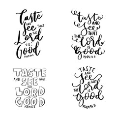Fototapeta na wymiar Printable Quote. Psalm Scripture Lettering. Taste And See The Lord Is Good. Modern Calligraphy. Handwritten Inspirational Motivation Quote.
