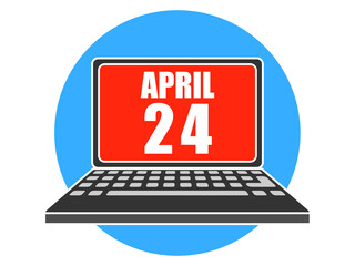 april 24th. Day 24 of month, Laptop with date on screen spring month, day of the year concept