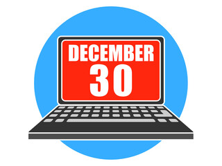 december 30th. Day 30 of month, Laptop with date on screen winter month, day of the year concept