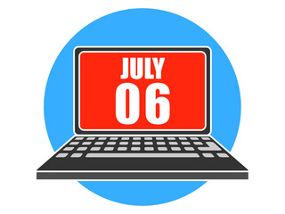 july 6th. Day 6 of month, Laptop with date on screen summer month, day of the year concept