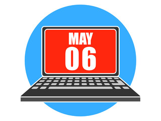 may 6th. Day 6 of month, Laptop with date on screen spring month, day of the year concept