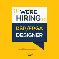 Fototapeta premium creative text Design (we are hiring DSP, FPGA Designer),written in English language, vector illustration.