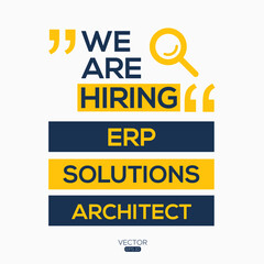 creative text Design (we are hiring  ERP Solutions Architect),written in English language, vector illustration.