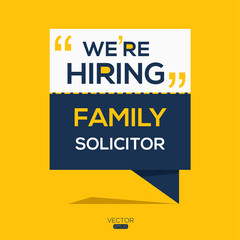 creative text Design (we are hiring  Family Solicitor),written in English language, vector illustration.