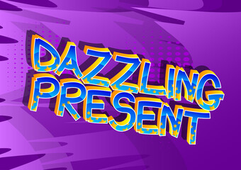 Dazzling Present Comic book style colorful cartoon words on abstract comics background.