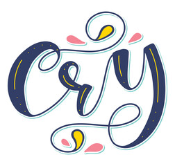 Cry colored lettering isolated on white background, vector stock illustration for posters, photo overlays, greeting card, t shirt print and social media.