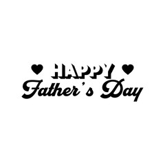 Happy Father's Day Quotes Lettering. Inspirational and Motivational Quotes for Daddy. Suitable for Cutting Sticker, Poster, Vinyl, Decals, Card, T-Shirt, Mug, and Various Other Prints.