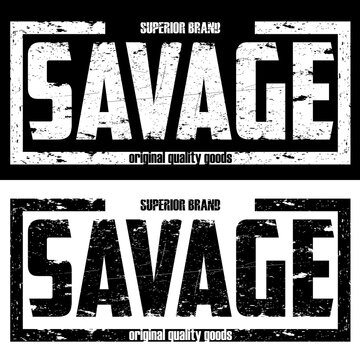 Vector illustration on the theme of the "Savage". Print typography graphics for tee shirt with slogan. Trendy apparel, athletic clothes design.