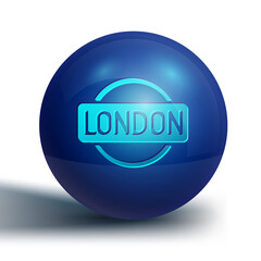 Blue London sign icon isolated on white background. Blue circle button. Vector.