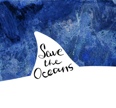 Save the oceans. dolphin whale, sea, ocean. Black text, calligraphy lettering, doodle by hand on blue white. Pollution problem concept Eco, ecology banner poster. monotype, abstract watercolor texture