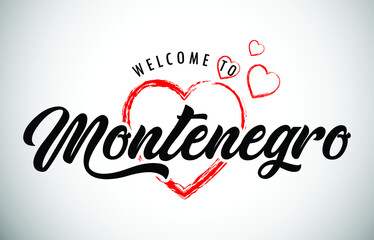 Montenegro Welcome To Message with Handwritten Font in Beautiful Red Hearts Vector Illustration.