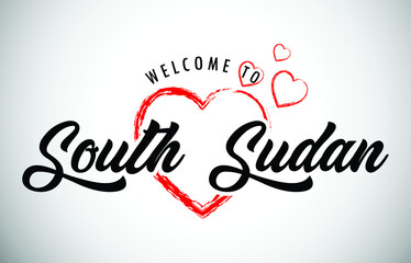 South Sudan Welcome To Message with Handwritten Font in Beautiful Red Hearts Vector Illustration.