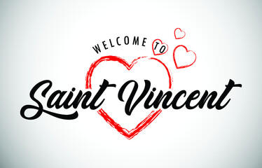 Fototapeta na wymiar Saint Vincent Welcome To Message with Handwritten Font in Beautiful Red Hearts Vector Illustration.