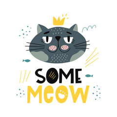 Funny cat, Some meow, clipart with typography. Modern baby print. Vector cartoon illustration.