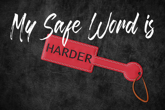 Kinky My Safeword is Harder Paddle BDSM leather Naughty sex sexy