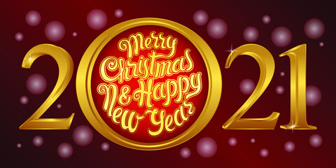 Vector volumetric golden numbers 2021 and the lettering Merry Christmas and Happy New Year inscribed in a circle. Template for calendars, banners, postcards and other decorations of the Christmas holi