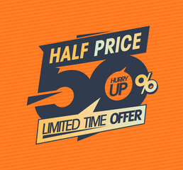 Fototapeta premium Half price on everything, limited time offer hurry up, 50% off sale banner design