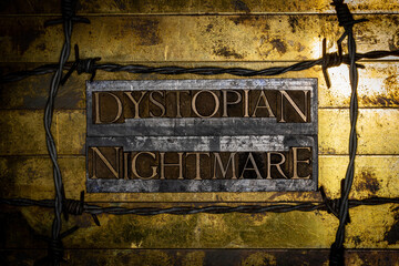 Dystopian Nightmare text message with barbed wire on textured grunge copper and vintage gold background