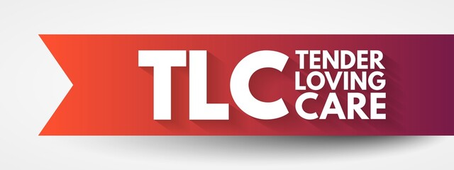 TLC - Tender Loving Care acronym, concept background