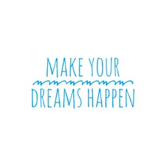 Motivational quote word illustration to print/for design development