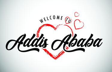 Addis Ababa Welcome To Message with Handwritten Font in Beautiful Red Hearts Vector Illustration.