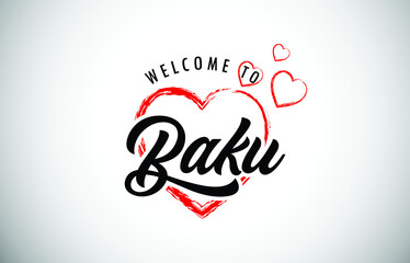 Baku Welcome To Message with Handwritten Font in Beautiful Red Hearts Vector Illustration.