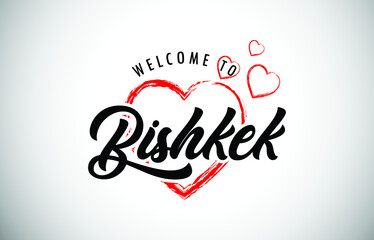 Obraz premium Bishkek Welcome To Message with Handwritten Font in Beautiful Red Hearts Vector Illustration.