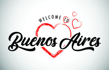 Buenos Aires Welcome To Message with Handwritten Font in Beautiful Red Hearts Vector Illustration.